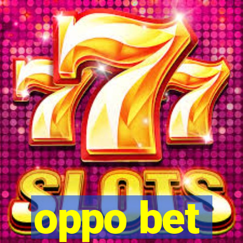 oppo bet